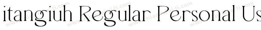 itangiuh Regular Personal Use Only字体转换